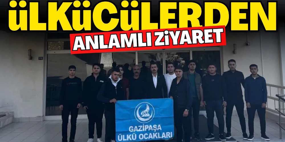 ÜLKÜCÜLERDEN ANLAMLI ZİYARET