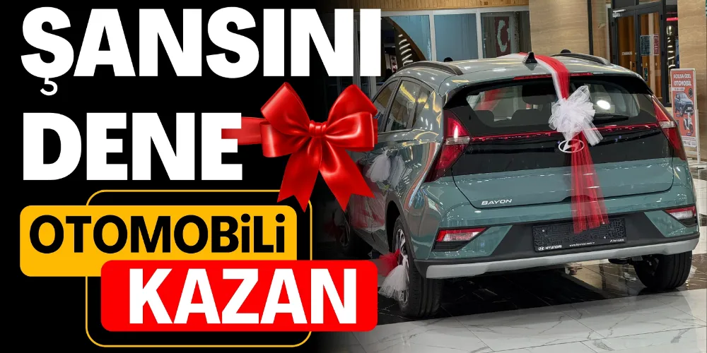 ŞANSINI DENE OTOMOBİLİ KAP