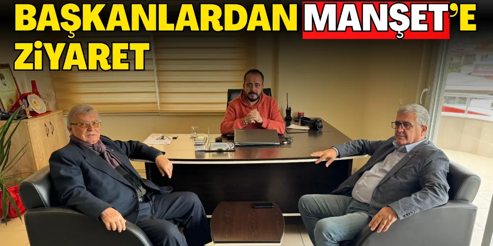 BAŞKANLARDAN MANŞET’E ZİYARET