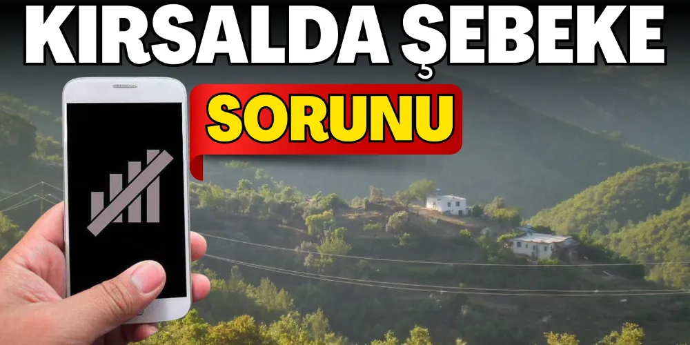 KIRSALDA ŞEBEKE SORUNU YAŞANIYOR