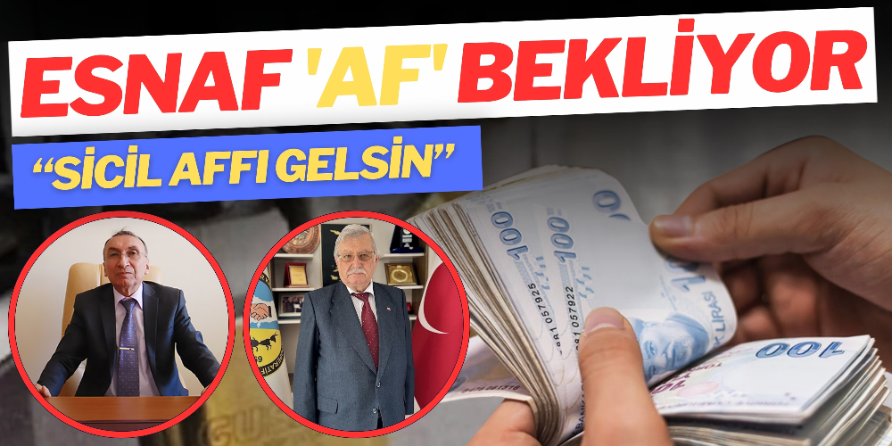 ESNAF “AF” BEKLİYOR!