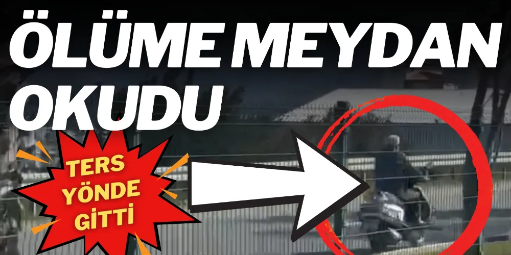 MOTOSİKLET SÜRÜCÜSÜ ÖLÜME MEYDAN OKUDU!