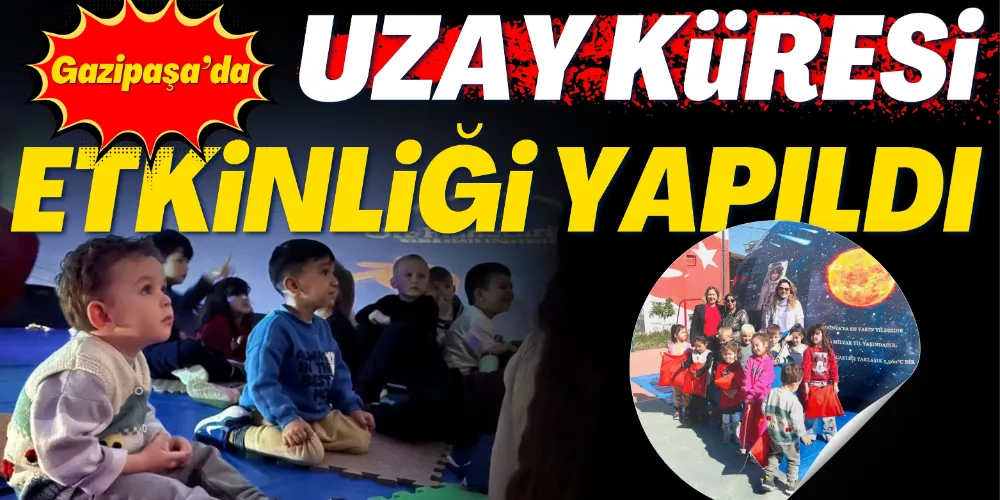 UZAY KÜRESİ ETKİNLİĞİ YAPILDI