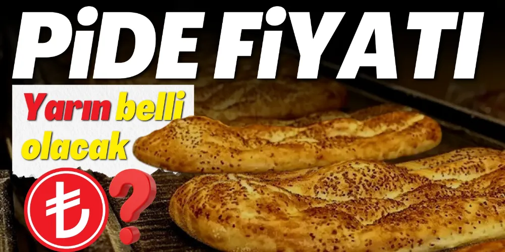 RAMAZAN PİDESİNİN FİYATI YARIN NETLEŞECEK