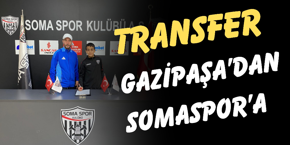 GAZİPAŞALI FUTBOLCU SOMASPOR’A TRANSFER OLDU