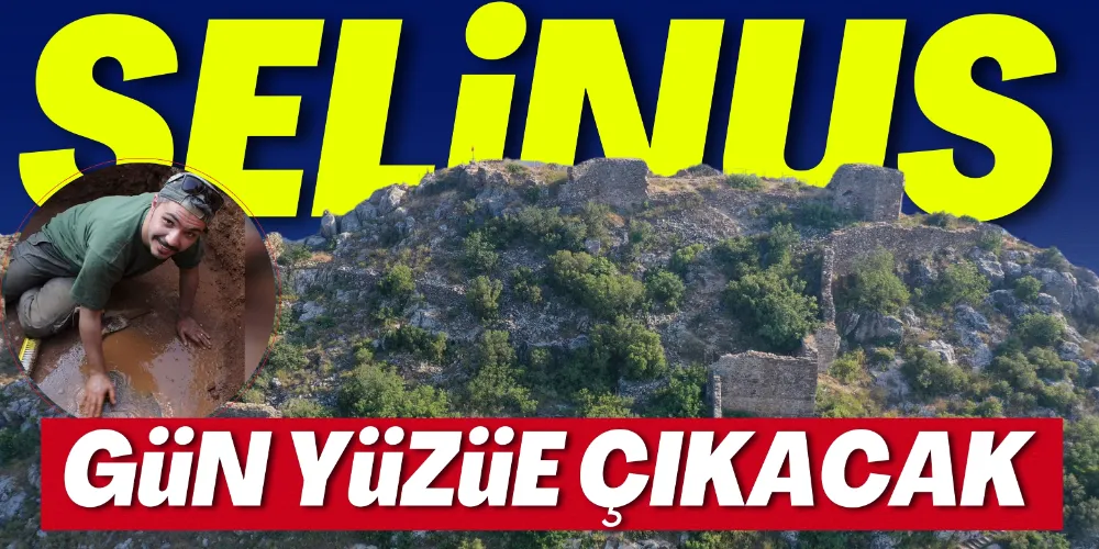 SELİNUS GÜN YÜZÜNE ÇIKACAK