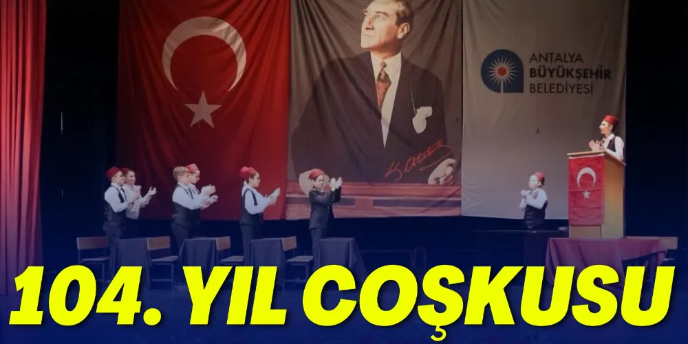 104. YIL COŞKUSU