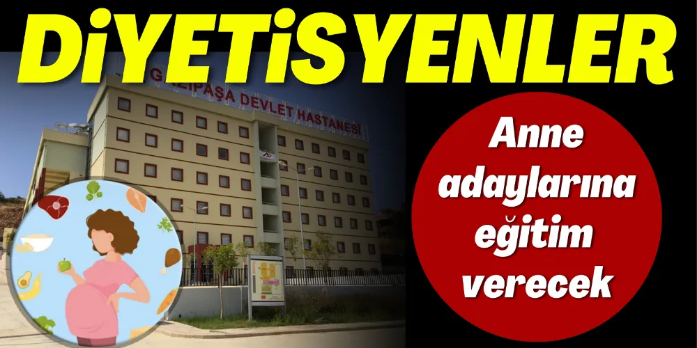 DİYETİSYENLER ANNE ADAYLARINA EĞİTİM VERECEK