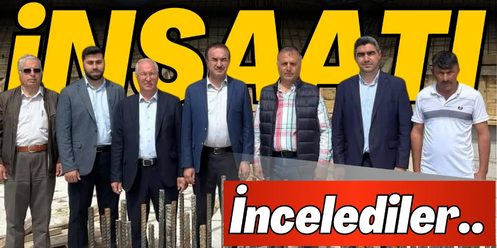 İL MÜFTÜSÜ CAMİ İNŞAATINI İNCELEDİ