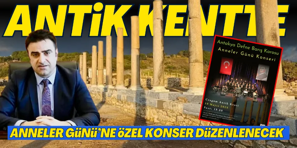 ANTİK KENTTE ANNELER GÜNÜ KONSERİ