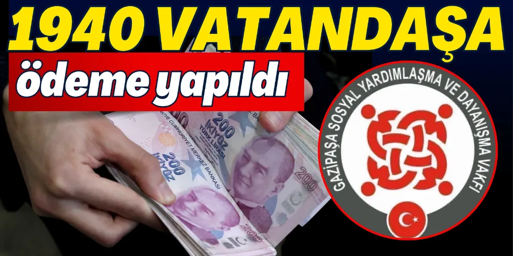 1940 VATANDAŞA ÖDEME YAPILDI