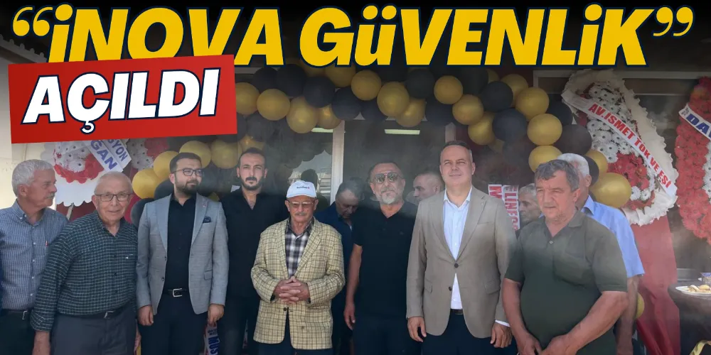 “İNOVA GÜVENLİK” AÇILDI