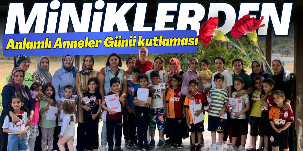MİNİKLERDEN ANLAMLI ANNELER GÜNÜ KUTLAMASI