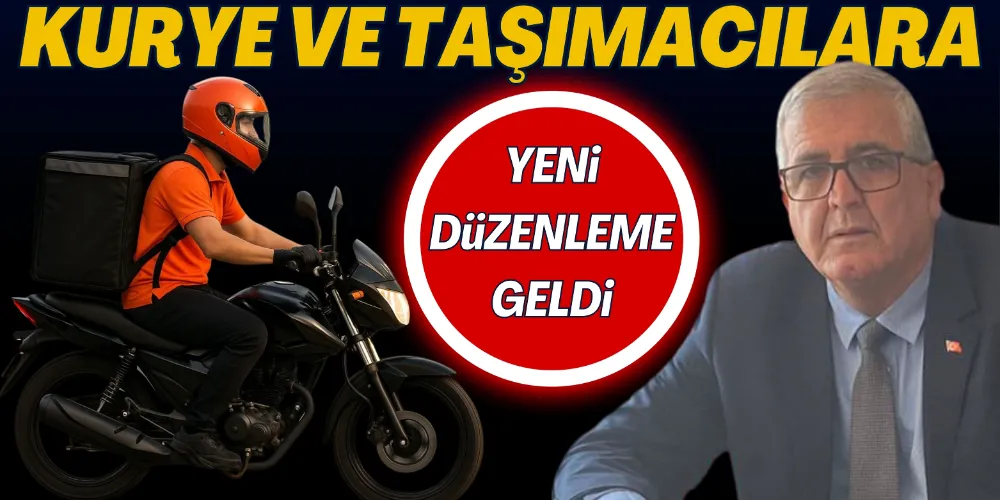 KURYE VE TAŞIMACILARA YENİ DÜZENLEME