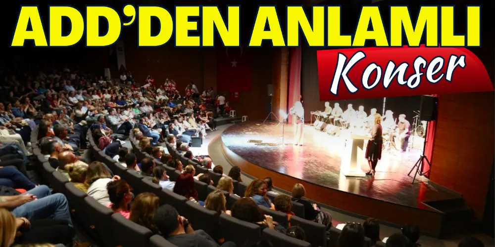 ADD’DEN ANLAMLI KONSER
