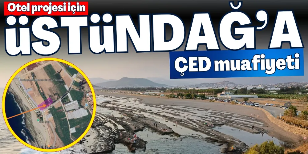 ÜSTÜNDAĞ’A ÇED MUAFİYETİ 