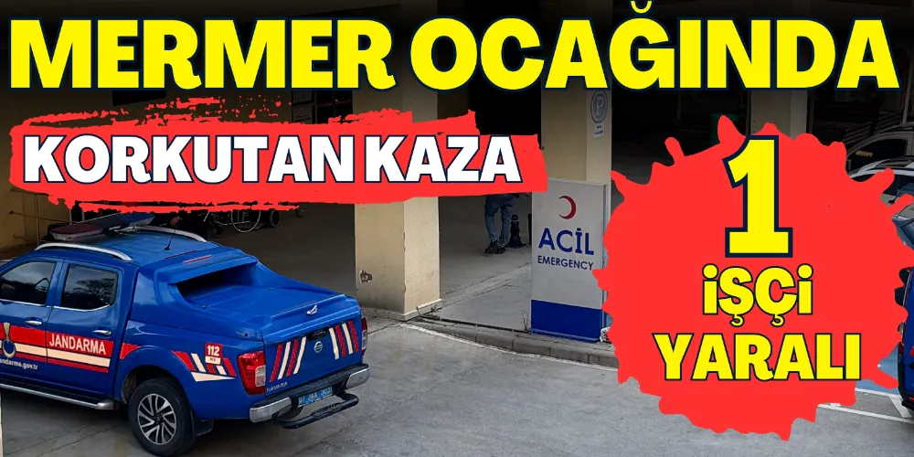 MERMER OCAĞINDA KORKUTAN KAZA