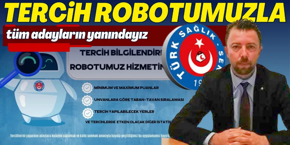 “TERCİH ROBOTUMUZLA TÜM ADAYLARIN YANINDAYIZ”