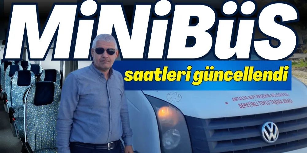 MİNİBÜS SAATLERİ GÜNCELLENDİ