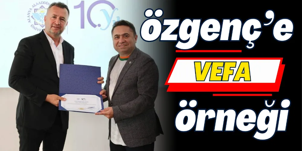 ÖZGENÇ’E VEFA ÖRNEĞİ 