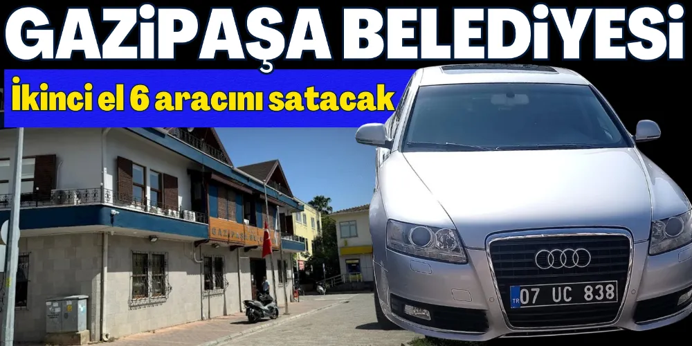 BELEDİYE 6 ARACINI SATACAK