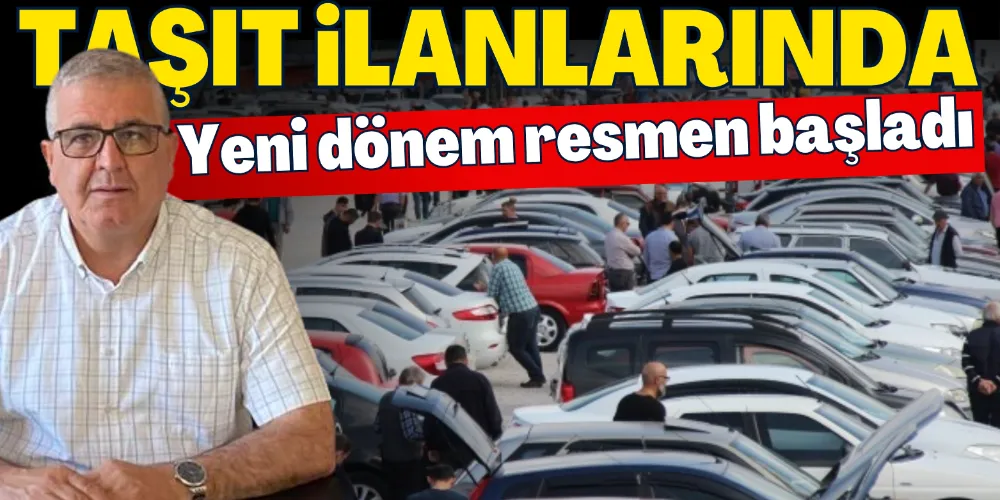 TAŞIT İLANLARINDA YENİ DÖNEM BAŞLADI