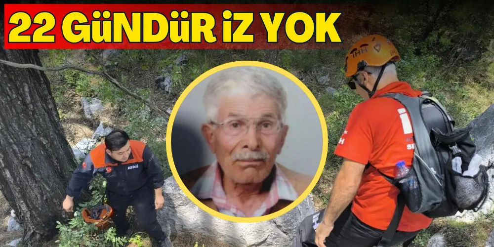 22 GÜNDÜR İZ YOK!