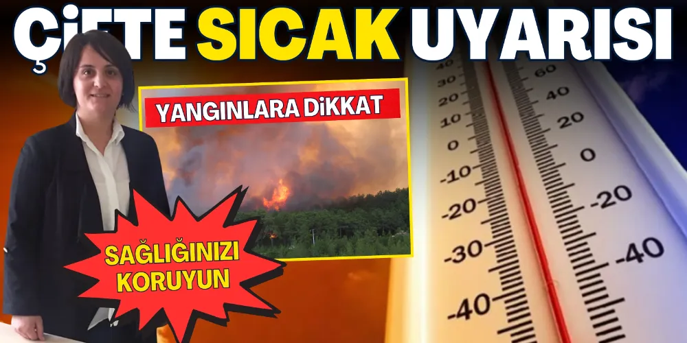 SICAK ALARMI: ÇİFTE UYARI