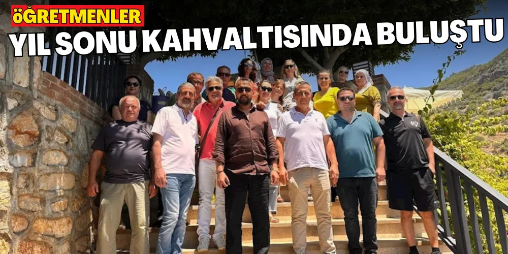 ÖĞRETMENLER YIL SONU KAHVALTISINDA BULUŞTU