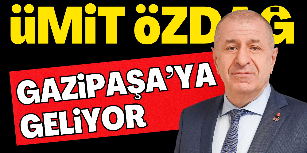 ÜMİT ÖZDAĞ GAZİPAŞA’YA GELİYOR