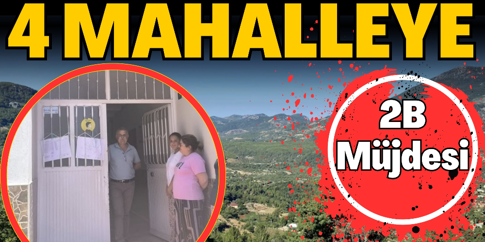 4 MAHALLEYE MÜJDE 