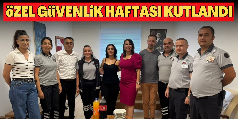  “ÖZEL GÜVENLİK HAFTASI” KUTLANDI