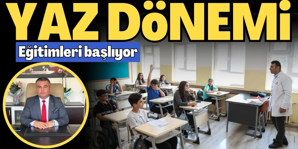 YAZ DÖNEMİ EĞİTİMLERİ BAŞLIYOR
