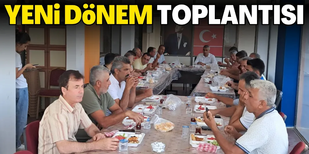 DERNEKTE YENİ DÖNEM TOPLANTISI