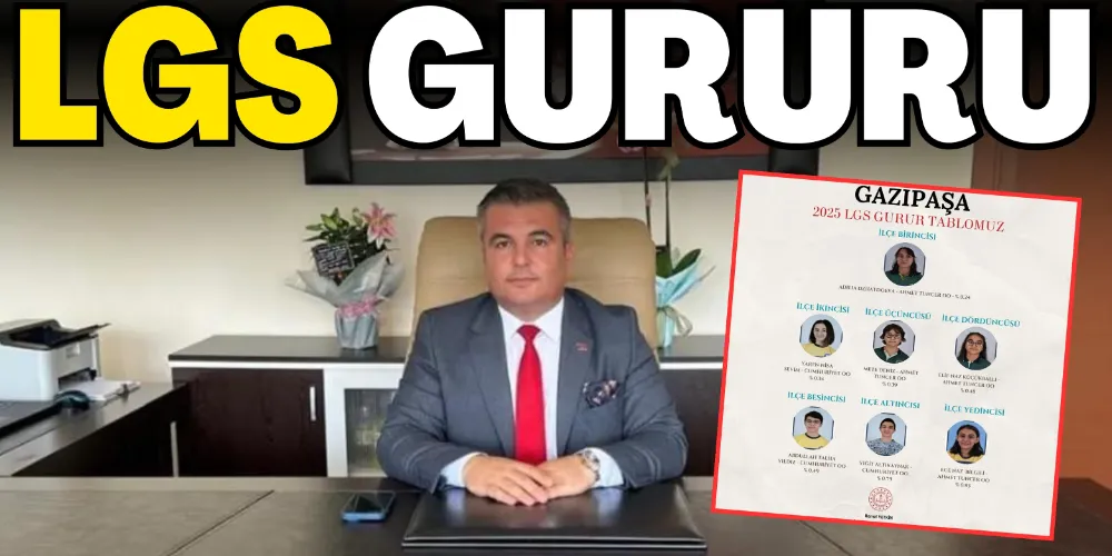 GAZİPAŞA’DA LGS GURURU