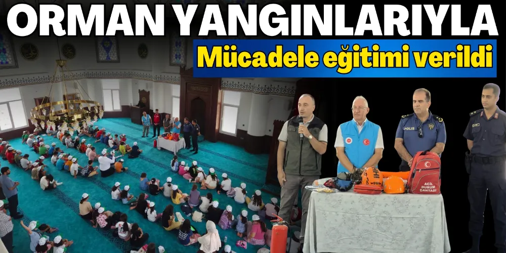 ORMAN YANGINLARIYLA MÜCADELE EĞİTİMİ VERİLDİ