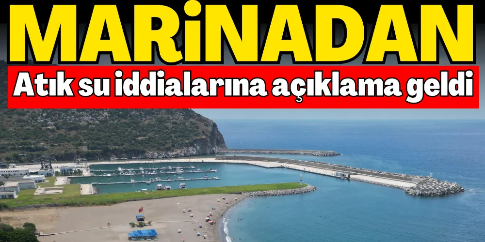 MARİNA’DAN ATIK SU İDDİALARINA AÇIKLAMA