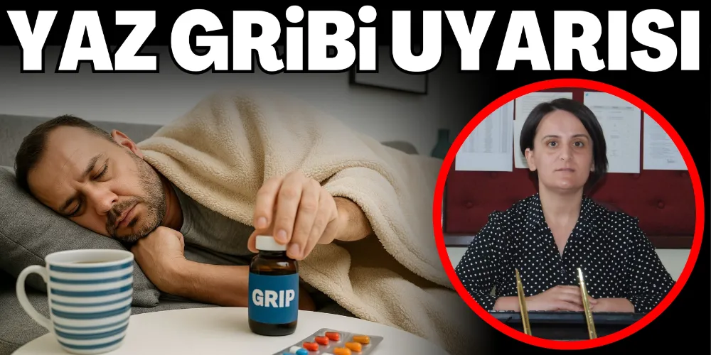 YAZ GRİBİ UYARISI