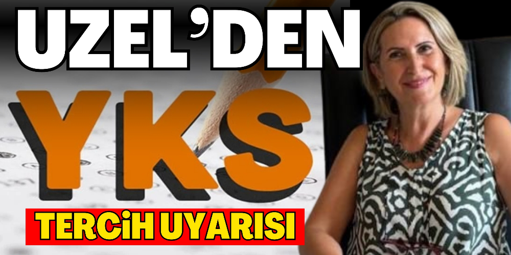 UZEL’DEN YKS TERCİH UYARISI