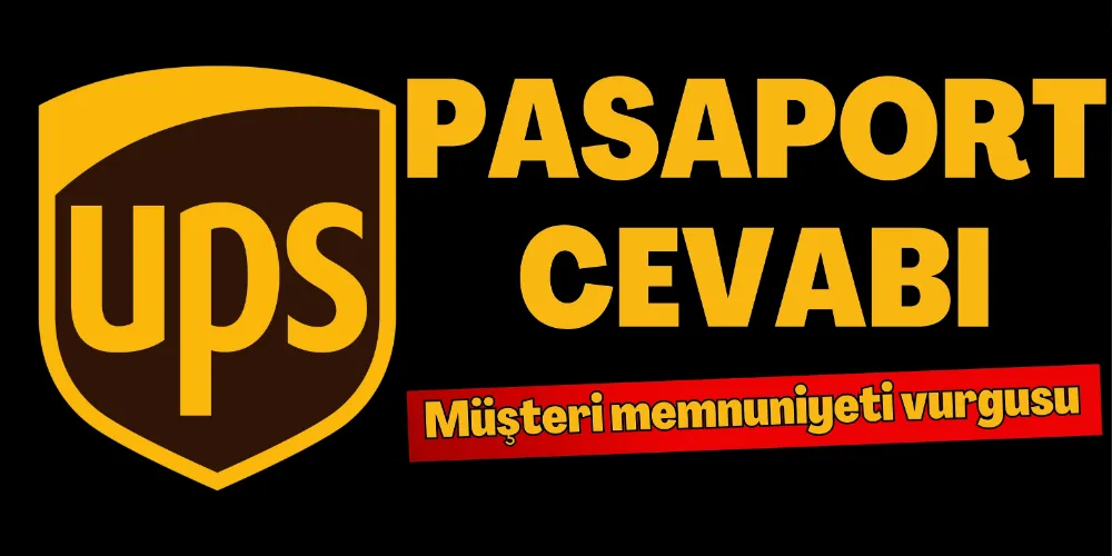 UPS KARGO’DAN PASAPORT AÇIKLAMASI