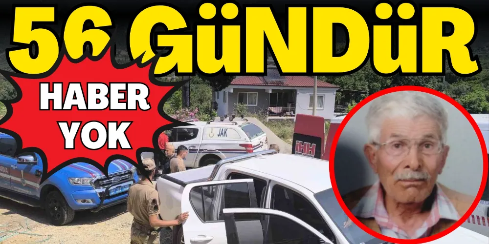 56 GÜNDÜR HABER ALINAMIYOR