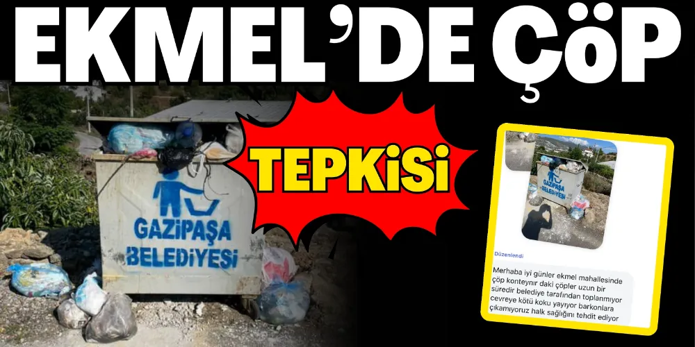 EKMEL’DE ÇÖP TEPKİSİ