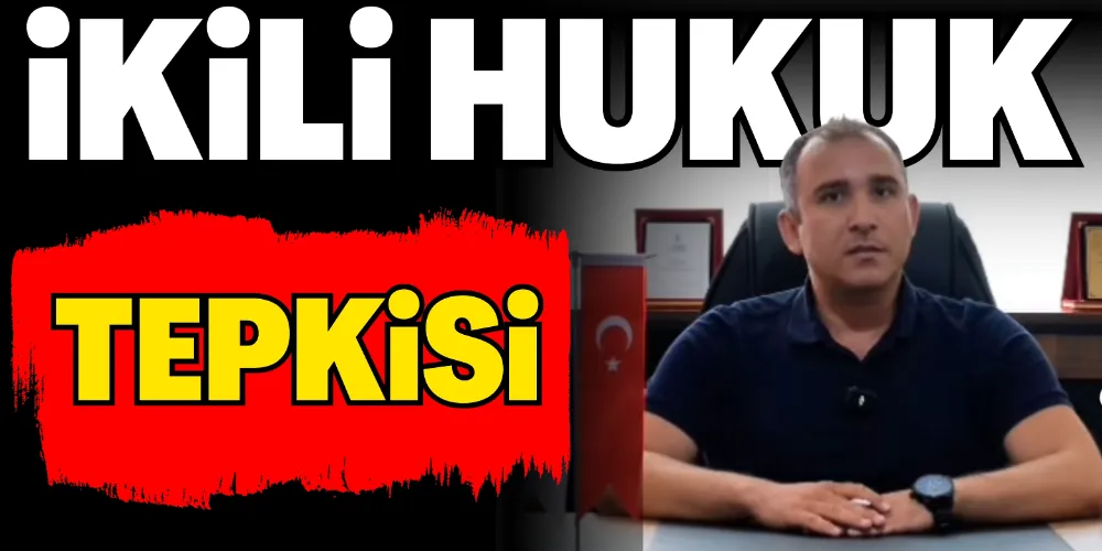 İKİLİ HUKUK TEPKİSİ