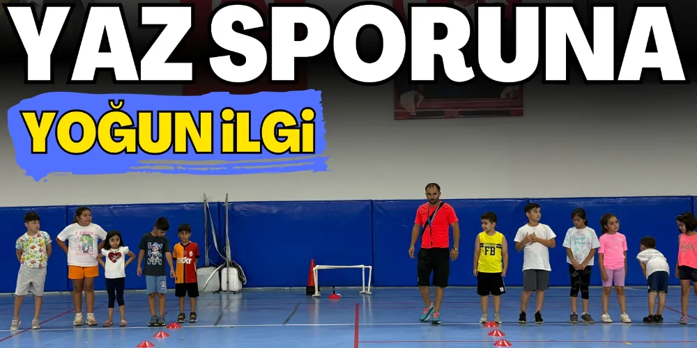 YAZ SPORUNA YOĞUN İLGİ 
