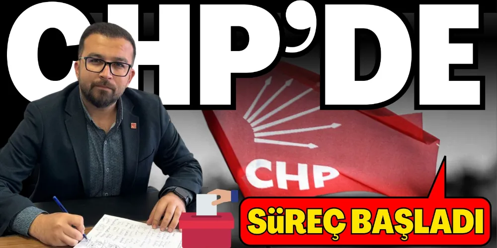 CHP’DE KONGRE SÜRECİ BAŞLADI