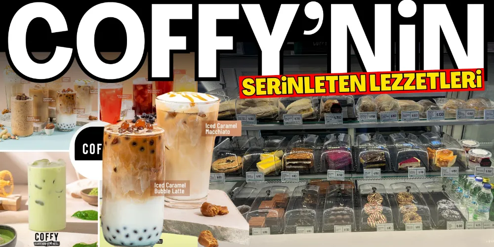 YAZ SICAKLARINDA FERAHLATAN TATLAR COFFY’DE