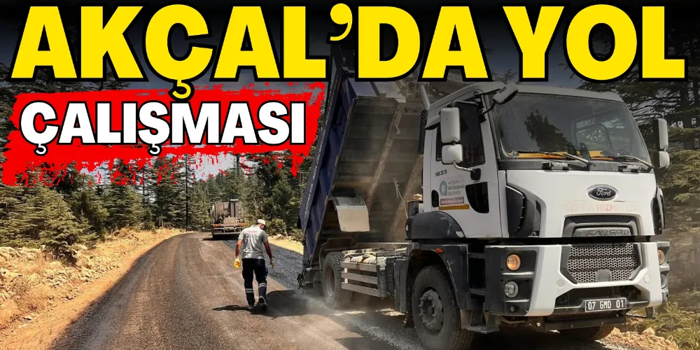 AKÇAL’DA YOL ÇALIŞMASI