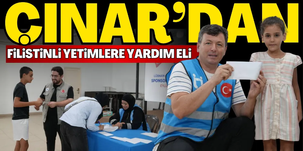 ÇINAR’DAN LÜBNAN’DAKİ FİLİSTİNLİ YETİMLERE YARDIM ELİ