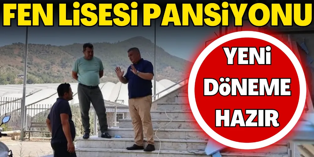 FEN LİSESİ PANSİYONU YENİ DÖNEME HAZIR