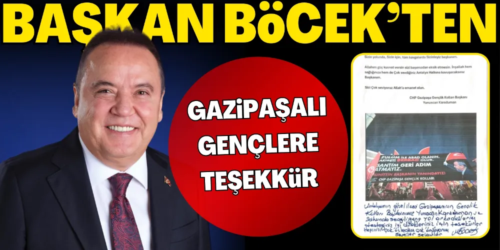BÖCEK’TEN GAZİPAŞALI GENÇLERE TEŞEKKÜR